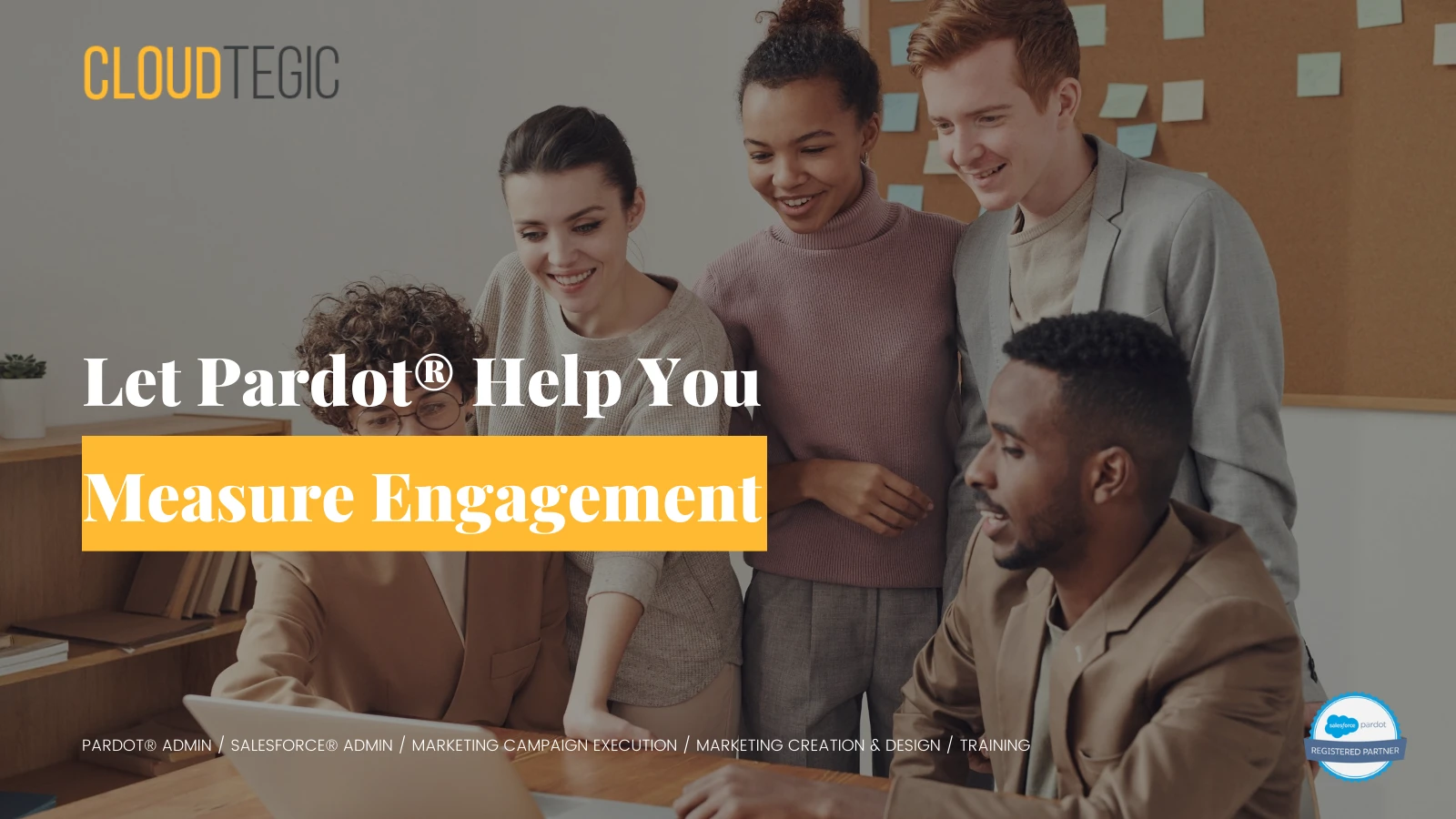 Measure Your Marketing Engagement in Pardot® | Salesforce® Use Tips