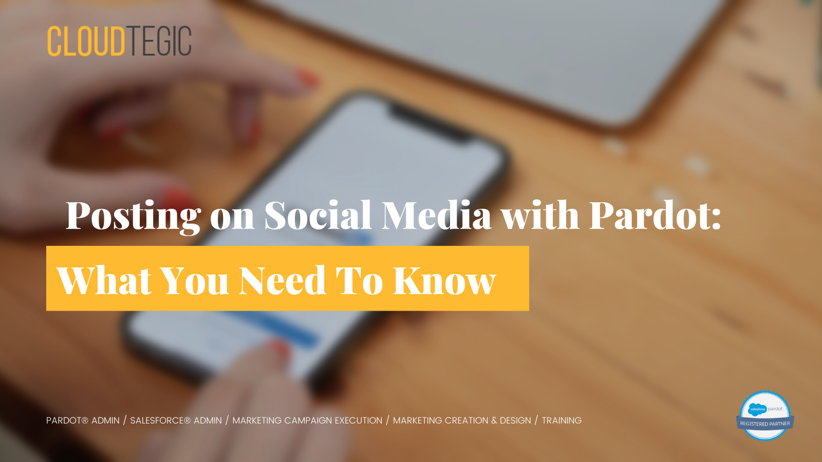 Posting on Social Media with Pardot: What You Need To Know
